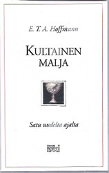 Hoffmann, E.T.A.: Kultainen malja - Satu uudelta ajalta
