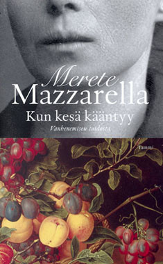 Mazzarella, Merete: Kun kesä kääntyy - Vanhenemisen taidosta
