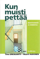 Timo Erkinjuntti; Maarit Huovinen: Kun muisti pettää : muistihäiriöt ja dementia