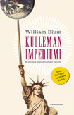 Blum, William: Kuoleman imperiumi: Kirjoituksia Vapaudenpatsaan varjosta