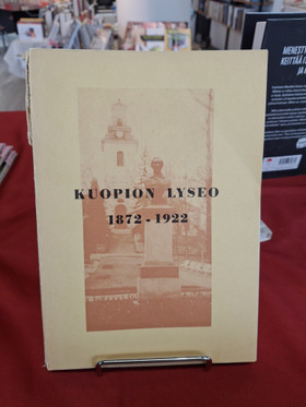 Entisten oppilaiden toimittama muistojulkaisu: Kuopion Lyseo 1887-1922