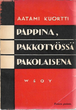 Kuortti, Aatami: Pappina, pakkotyössä, pakolaisena : inkeriläisen papin...