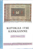 Perheentupa, Ester: Kutokaa itse kankaanne