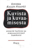 Kallio-Visapää, Sinikka: Kuvista ja kuvaamisesta : esseitä taiteen ja ...