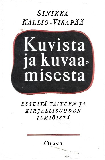 Kallio-Visapää, Sinikka: Kuvista ja kuvaamisesta : esseitä taiteen ja ...