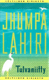 Lahiri, Jhumpa: Tulvaniitty 