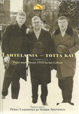 Laaksonen, Pekka & Neuvonen, Veikko (toim.): Lahtelaisia - totta kai : pojat muistelevat 1950-luvun Lahtea