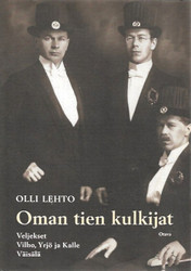 Lehto, Olli: Oman tien kulkijat - Veljekset Vilho, Yrjö ja Kalle Väisälä