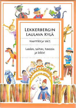 Lekkerbergin laulava kylä - Nuottikirja vol. 1