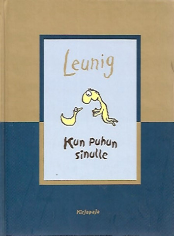 Leunig: Kun puhun sinulle