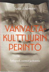 Lidman, Satu: Väkivaltakulttuurin perintö : sukupuoli, asenteet ja historia