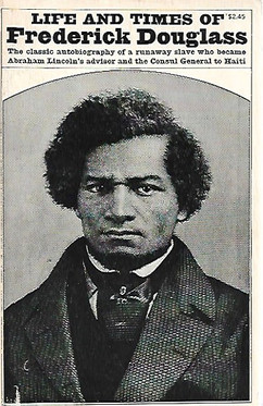 Douglass Frederick: Life and Times of Frederick Douglass