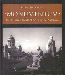 Lindgren, Liisa: Monumentum : muistomerkkien aatteita ja aikaa
