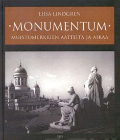 Lindgren, Liisa: Monumentum : muistomerkkien aatteita ja aikaa