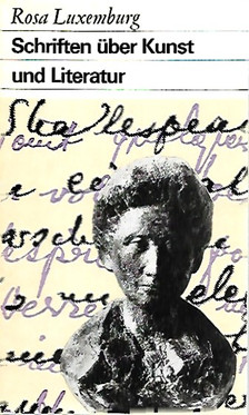 Luxemburg, Rosa: Schriften über Kunst und Literatur