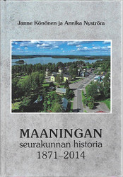Könönen Janne, Nyström Annika: Maaningan seurakunnan historia 1871-2014