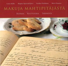 Kolbe, Laura et al.: Makuja mahtipitäjästä - Ruokaa, kulttuuria, tarinoita