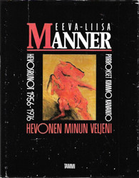 Manner, Eeva-Liisa: Hevonen minun veljeni : hevosrunot 1956-1976