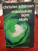 Kihlman, Christer: Människan som skalv