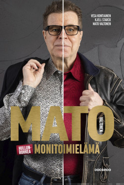 Kontiainen, Vesa & Starck, Kjell: Mato Valtonen - Hullunrohkea monitoimielämä