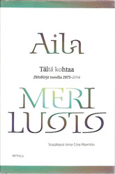 Meriluoto, Aila: Tältä kohtaa : päiväkirja vuosilta 1975-2004
