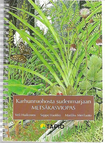 Haikonen, Veli et al.: Karhunruohosta sudenmarjaan : metsäkasviopas