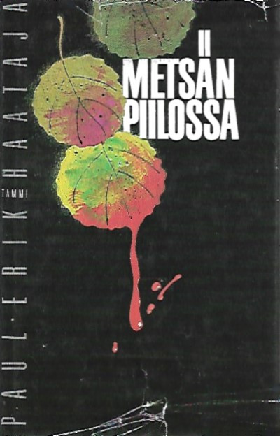 Haataja Paul-Erik: Metsän piilossa
