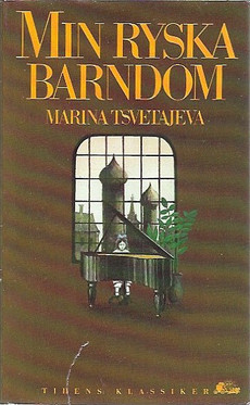 Tsvetajeva, Marina: Min ryska barndom