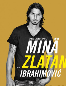 Lagercrantz, David: Minä Zlatan Ibrahimović