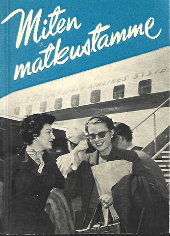 Andersin, Irma: Miten matkustamme : matkustamisen taidosta ja ...