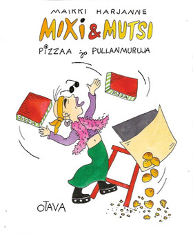 Harjanne Maikki: Mixi & Mutsi Pizzaa ja pullanmuruja