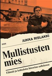 Rislakki, Jukka: Mullistusten mies - Elämää ja kohtaloita historian aallokossa