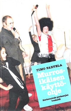 Parvela Timo: Murrosikäisen käyttöohje : kertomuksia perhearjen keskeltä