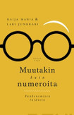 Maria, Kaija & Junkkari, Lari: Muutakin kuin numeroita: Vanhenemisen taidosta