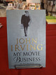 Irving, John: My movie business - A memoir
