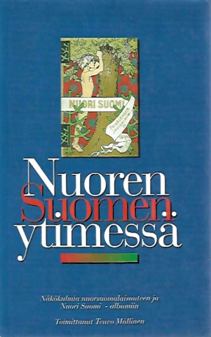 Mällinen Teuvo (toim.): Nuoren Suomen ytimessä