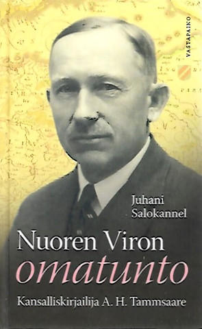 Salokannel Juhani: Nuoren Viron omatunto - Kansalliskirjailija A. H. Tammsaare