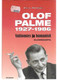 Östberg, Kjell: Olof Palme 1927-1986 - Valtiomies ja humanisti - Elämäkerta