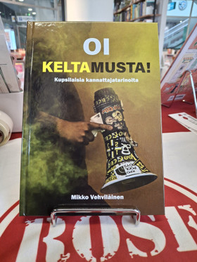 Vehviläinen, Mikko: Oi keltamusta! - Kupsilaisia kannattajatarinoita
