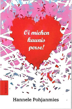 Pohjanmies, Hannele: Oi miehen kaunis perse!