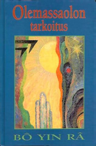 Bô Yin Râ: Olemassaolon tarkoitus  