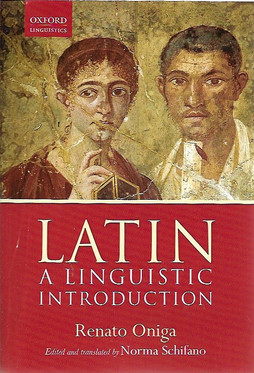 Oniga, Renato: Latin : a linguistic introduction