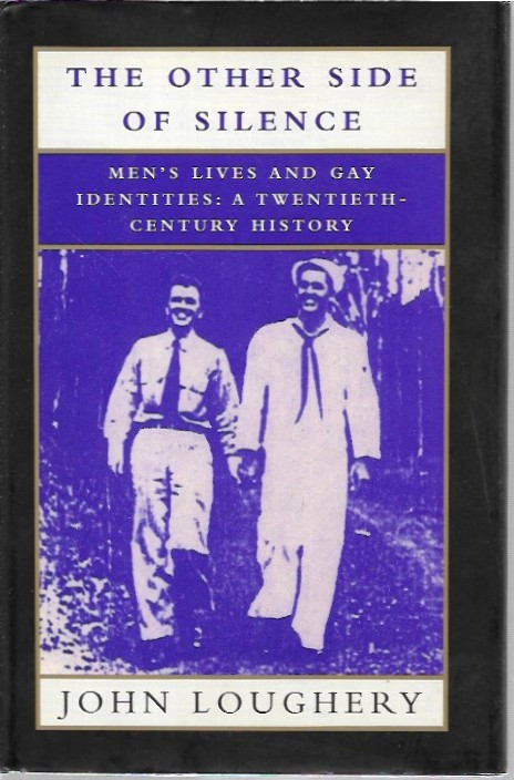 Loughery, John: The Other Side of Silence: Men's Lives & Gay Identities - ...