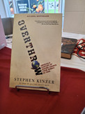 Kinzer, Stephen: Overthrow: America's century of regime change from Hawaii to Iraq