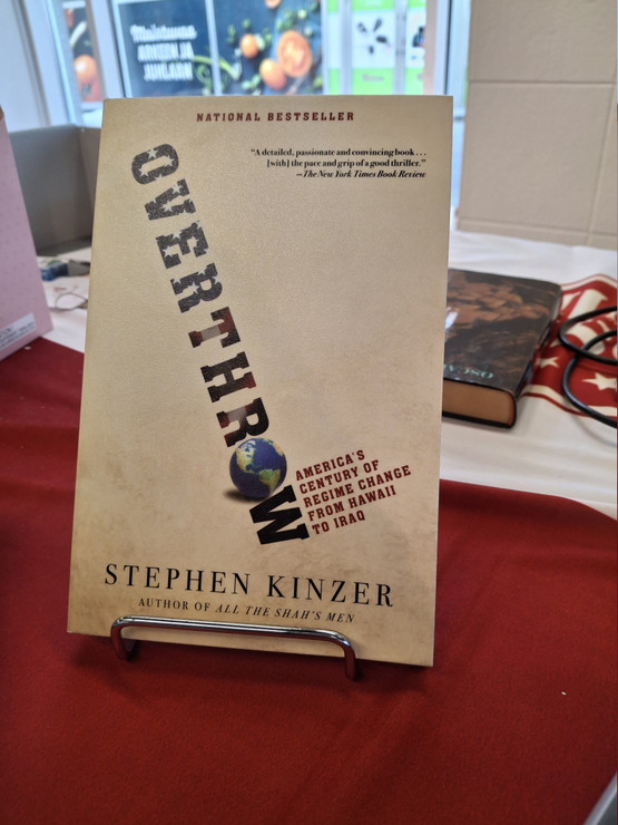 Kinzer, Stephen: Overthrow: America's century of regime change from Hawaii to Iraq