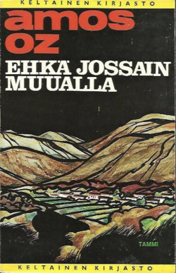 Oz, Amos: Ehkä jossain muualla 