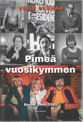 Pernaa, Ville. Pimeä vuosikymmen : Suomi 1968-1981