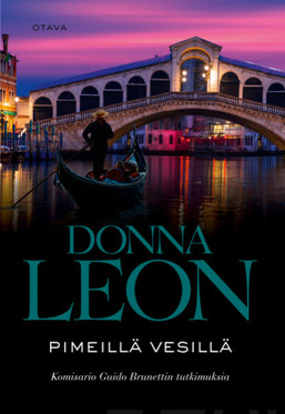 Leon, Donna: Pimeillä vesillä: Komisario Guido Brunettin tutkimuksia