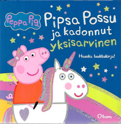 Pipsa Possu ja kadonnut yksisarvinen : hauska luukkukirja!