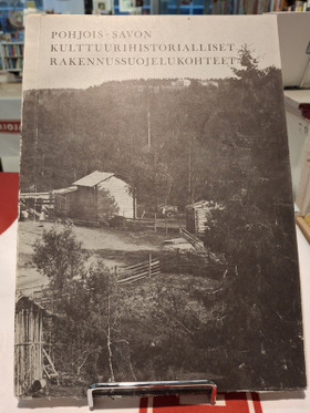 Säisä, Rauni: Pohjois-Savon kulttuurihistorialliset rakennussuojelukohteet